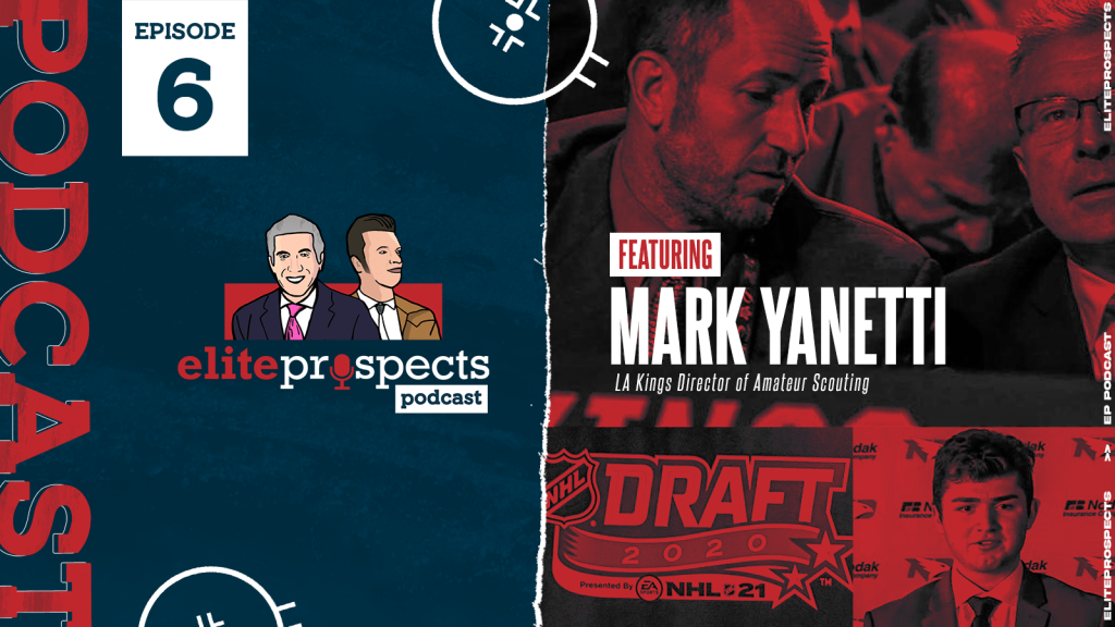 The EliteProspects Podcast With J.D. Burke and Craig Button: An Interview With Los Angeles Kings Dir. of Amateur Scouting Mark Yannetti